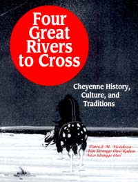 title Four Great Rivers to Cross Cheyenne History Culture and - photo 1