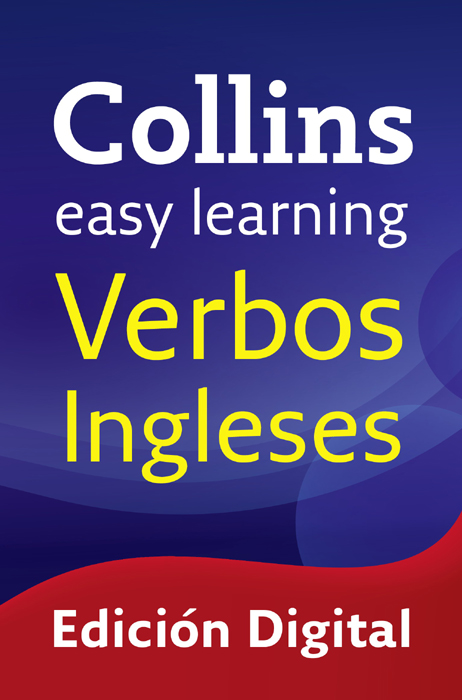 Introduccin Le presentamos el Collins Easy Learning English Verbs pensado para - photo 1