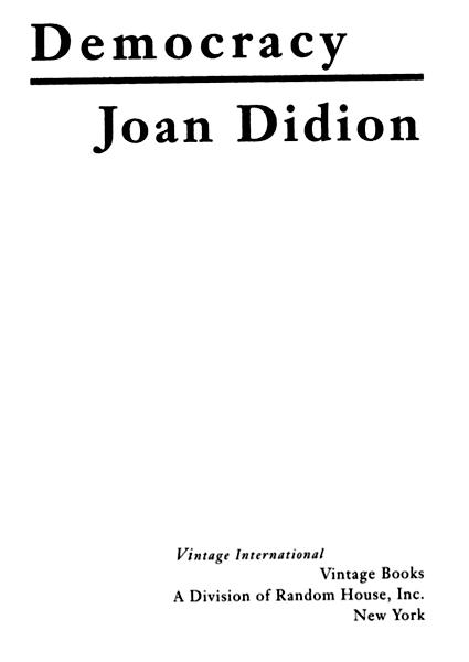 FIRST VINTAGE INTERNATIONAL EDITION APRIL 1995 Copyright 1984 by Joan Didion - photo 1