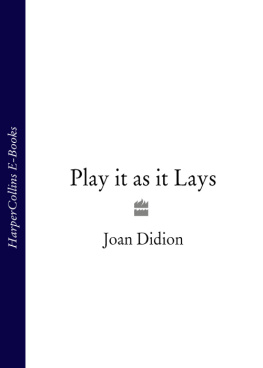 Didion - Play it as it Lays