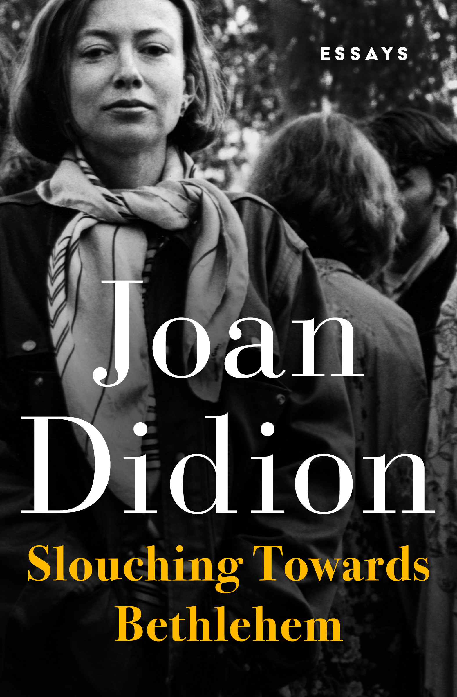 SLOUCHING TOWARDS BETHLEHEM Joan Didion for quintana Acknowledgments Where - photo 1