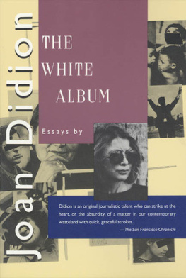 Didion - The white album: [essays by]