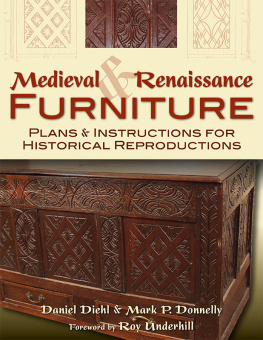 Diehl Daniel Medieval and Renaissance furniture: plans and instructions for historical reproductions