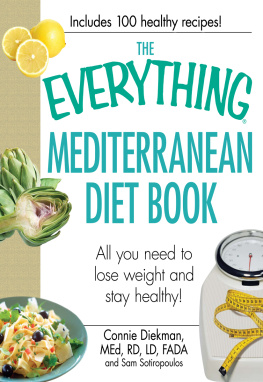 Diekman The Everything Mediterranean Diet Book: All you need to lose weight and stay healthy!