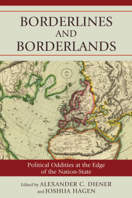 Diener Alexander C. - Borderlines and borderlands: political oddities at the edge of the nation-state