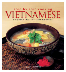 Diep Feast of flavours from the Vietnamese kitchen: a step-by-step culinary adventure /Nguyen Thanh Diep