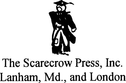 SCARECROW PRESS INC Published in the United States of America by Scarecrow - photo 1