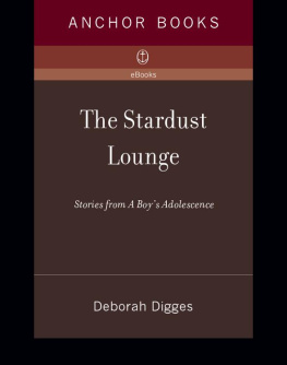 Digges Deborah The Stardust Lounge: stories from a boys adolescence