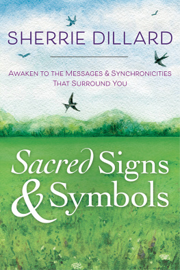 Dillard - Sacred signs and symbols: awaken to the messages & synchronicities that surround you