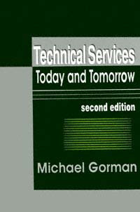 title Technical Services Today and Tomorrow author Gorman Michael - photo 1