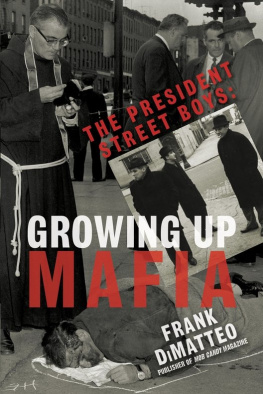 Dimatteo Frank The President Street Boys: growing up mafia