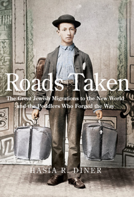 Diner - Roads Taken: The Great Jewish Migrations to the New World and the Peddlers Who Forged the Way