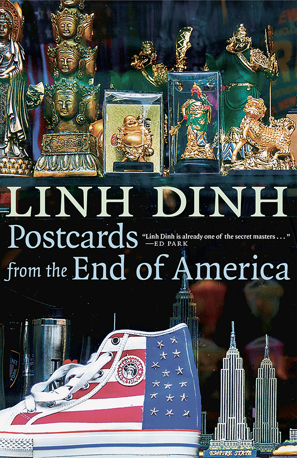 Postcards from the End of America LINH DINH Seven Stories Press New York - photo 1