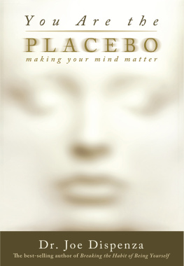 Dispenza You are the placebo: making your mind matter