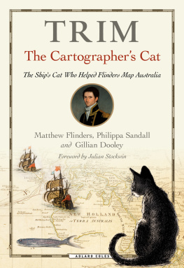 Dooley Gillian Trim, the cartographers cat: the ships cat who helped Flinders map Australia