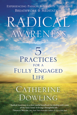 Dowling Radical awareness: 5 practices for a fully engaged life