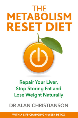 Dr. Alan Christianson The metabolism reset diet: repair your liver, stop storing fat and lose weight naturally