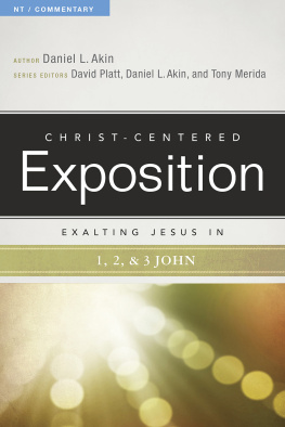 Dr. Daniel L. Akin Exalting Jesus in 1, 2, & 3 John