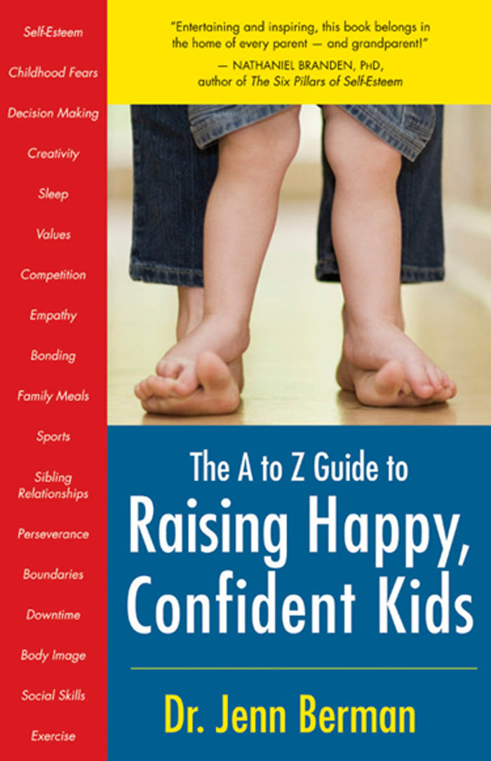 Praise for The A to Z Guide to Raising Happy Confident Kids A beautifully - photo 1