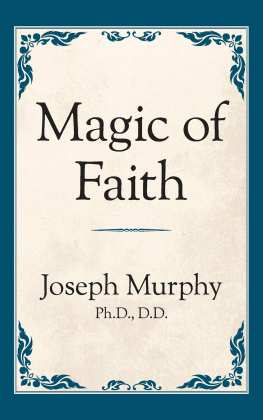 Dr. Joseph Murphy - Magic of Faith