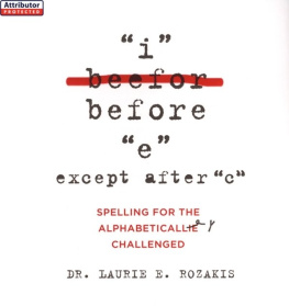 Dr. Laurie E. Rozakis - I Before E, Except After C