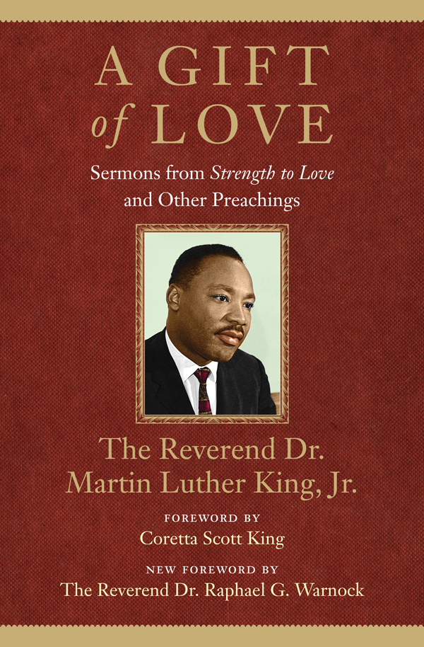 A Gift of Love Sermons from Strength to Love and Other Preachings The - photo 1