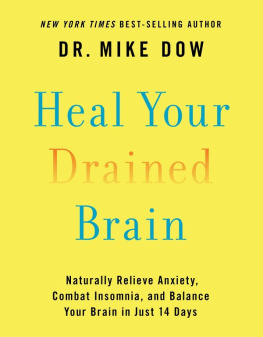 Dr. Mike Dow - Heal Your Drained Brain: Naturally Relieve Anxiety, Combat Insomnia, and Balance Your Brain in Just 14 Days