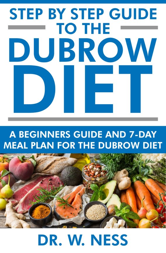 Step by Step Guide to the Dubrow Diet A Beginners Guide and 7-Day Meal Plan for the Dubrow Diet - photo 1