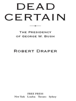 Draper Dead certain: the presidency of george w. bush