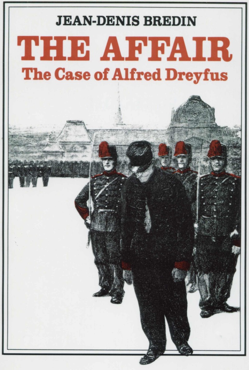 The Affair The Case of Alfred Dreyfus by Jean-Denis Bredin translated from the - photo 1