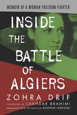 Drif Zohra Inside the Battle of Algiers: memoir of a woman freedom fighter