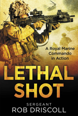 Driscoll - Lethal Shot - A Royal Marine Commando in Action