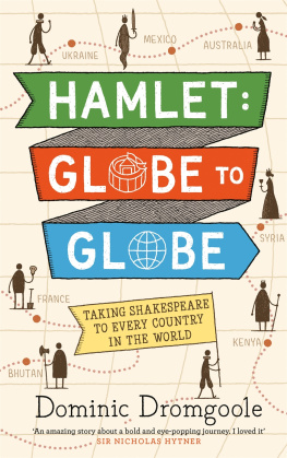 Dromgoole Hamlet: globe to globe - taking shakespeare to every country in the world