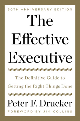 Drucker Peter Ferdinand The Effective Executive: the Definitive Guide to Getting the Right Things Done