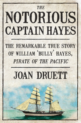 Druett - Notorious Captain Hayes: the Remarkable True Story of the Pirate Ofthe Pacific