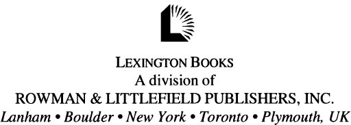 Published by Lexington Books A division of Rowman Littlefield Publishers - photo 1