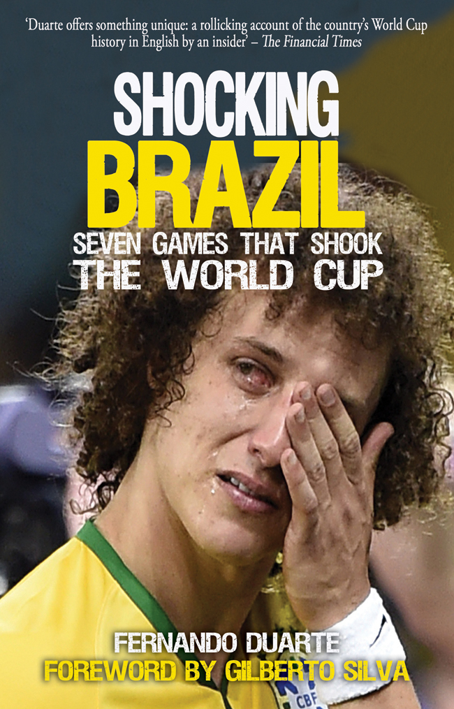 SHOCKING BRAZIL SEVEN GAMES THAT SHOOK THE WORLD CUP This updated edition - photo 1