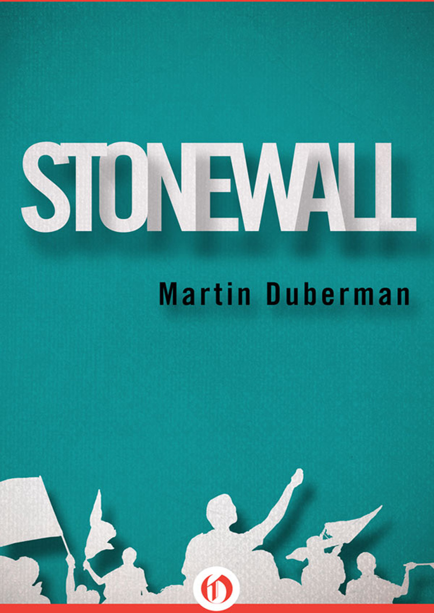 Stonewall Martin Duberman AGAIN AND ALWAYSFOR ELI Becoming human is - photo 1