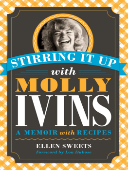 Dubose Lou - Stirring It Up with Molly Ivins A Memoir with Recipes