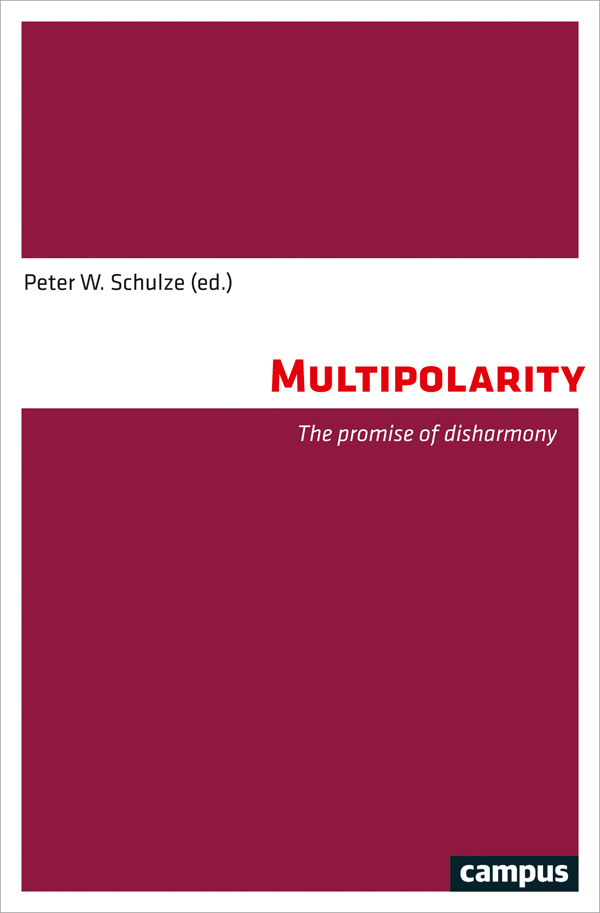 Peter W Schulze ed Multipolarity The promise of disharmony Campus Verlag - photo 1