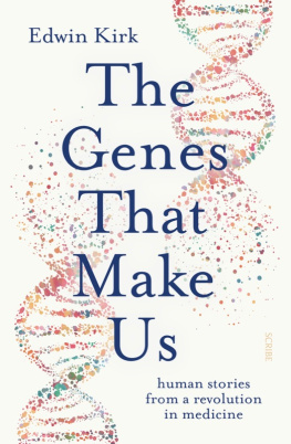 Edwin Kirk The Genes That Make Us