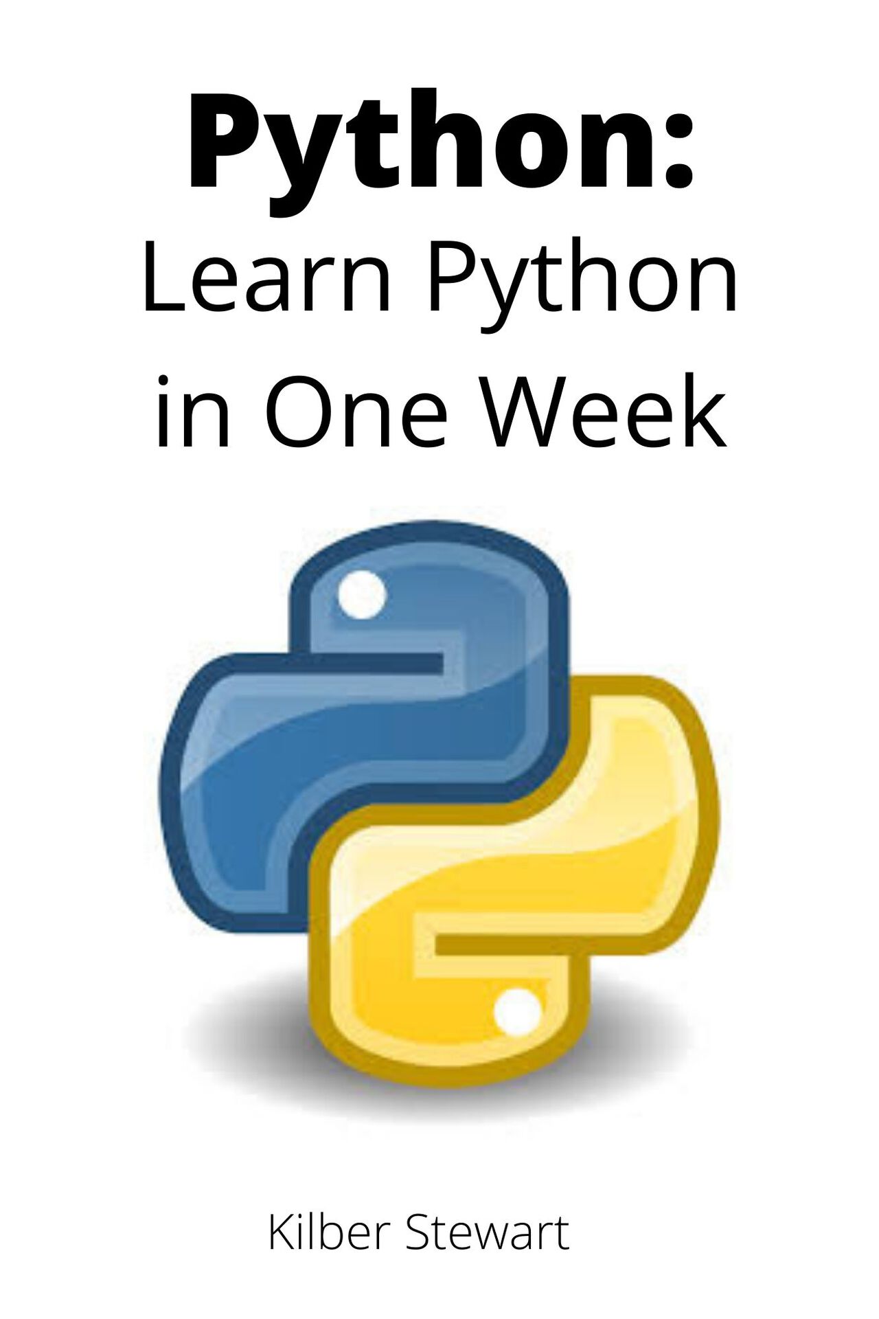 Python Learn Python in One Week by Kilber Stewart Copyrigh t 2020 by Kilber - photo 1