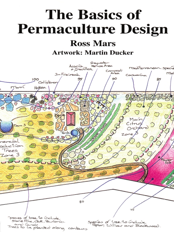 The Basics of Permaculture Design Ross Mars Artwork by Martin Ducker CHELSEA - photo 1