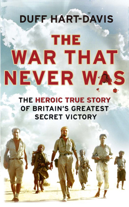 Duff Hart-Davis - The war that never was: the true story of the men who fought Britains most secret battle