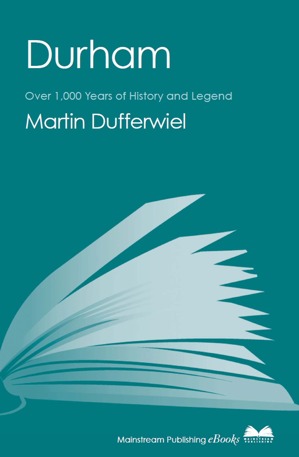 Contents DURHAM Over 1000 Years of History and Legend Martin Dufferwiel - photo 1