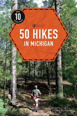 DuFresne - 50 hikes In Michigan: Sixty Walks, Day Trips & Backpacks in the Lower Peninsula