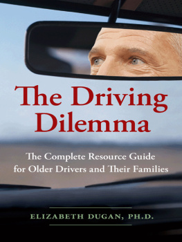 Dugan The driving dilemma the complete resource guide for older drivers and their families