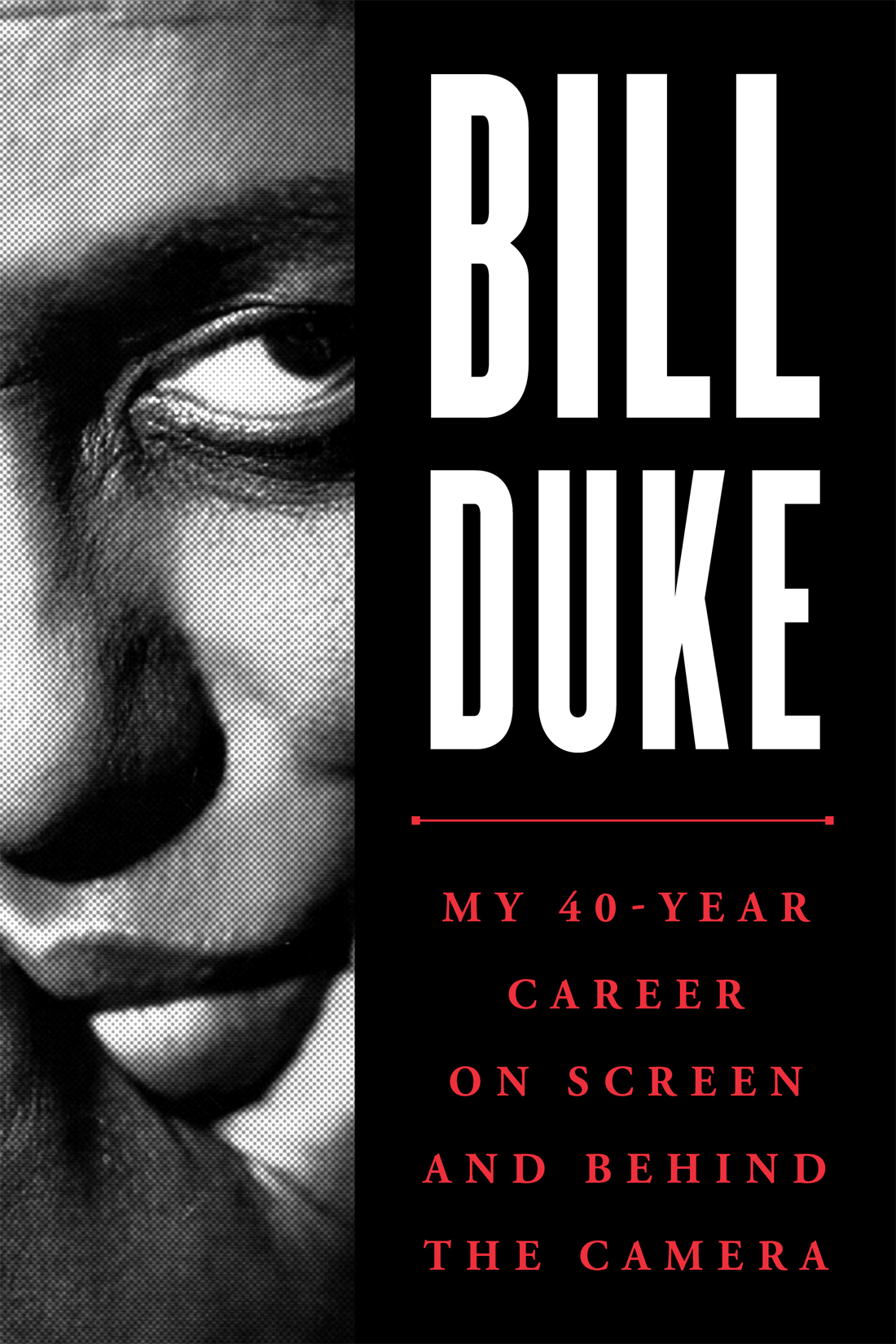 ABOUT THE AUTHOR BILL DUKE is an accomplished actor director producer and - photo 1