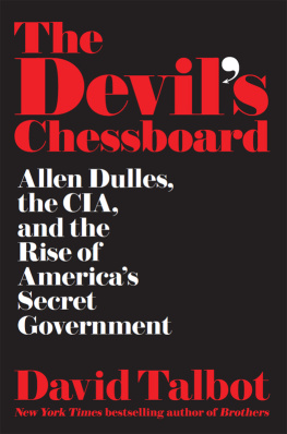 Dulles Allen - The devils chessboard: Allen Dulles, the CIA, and the rise of Americas secret government