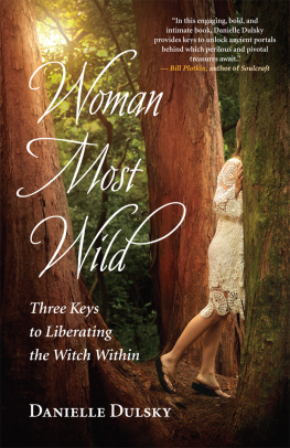 Dulsky - Woman most wild - three keys to liberating the witch within